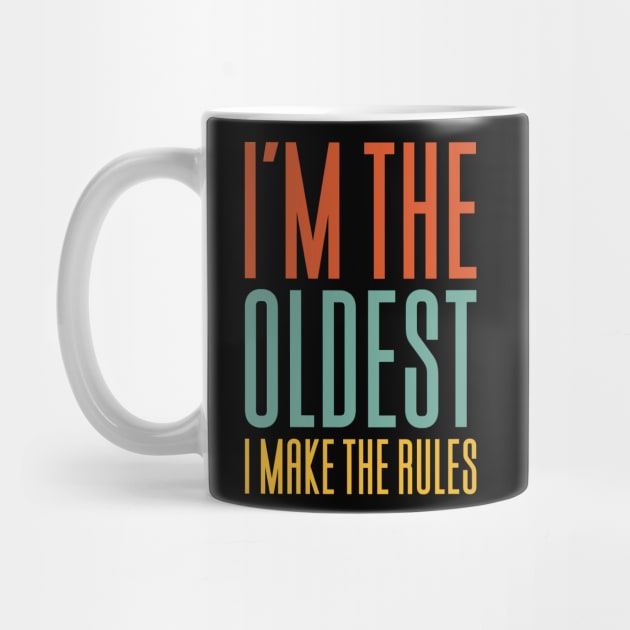 I'm The Oldest I Make The Rules by Aajos